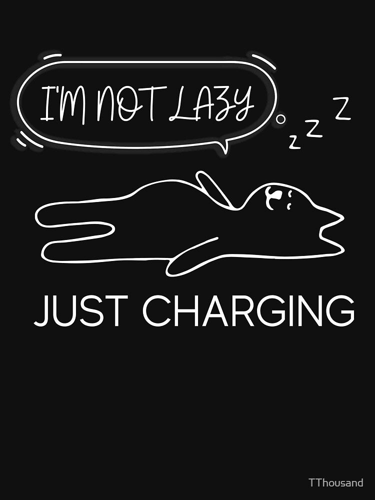i'm not lazy just charging by TThousand T-Shirts, Hoodie, Sweatshirt | BlankRebels.com (Image 3)
