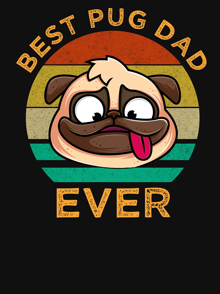 Best Pug Dad Ever by Cat Lady Designs T-Shirts, Hoodie, Sweatshirt | BlankRebels.com (Image 3)