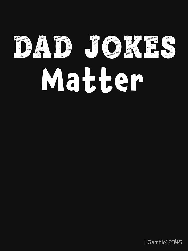 Top FunDad Jokes Matter Gift Design by LGamble12345 T-Shirts, Hoodie, Sweatshirt | BlankRebels.com (Image 3)