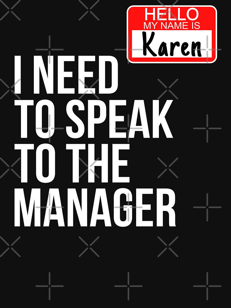 Karen Halloween Costume - Speak To The Manager by Eyes4 T-Shirts, Hoodie, Sweatshirt | BlankRebels.com (Image 3)