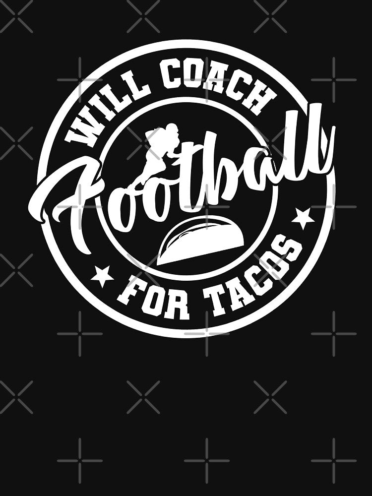 Sports Football - Will Coach Football For Tacos Funny Sports Taco Quote by bitcam18 T-Shirts, Hoodie, Sweatshirt (Image 3)