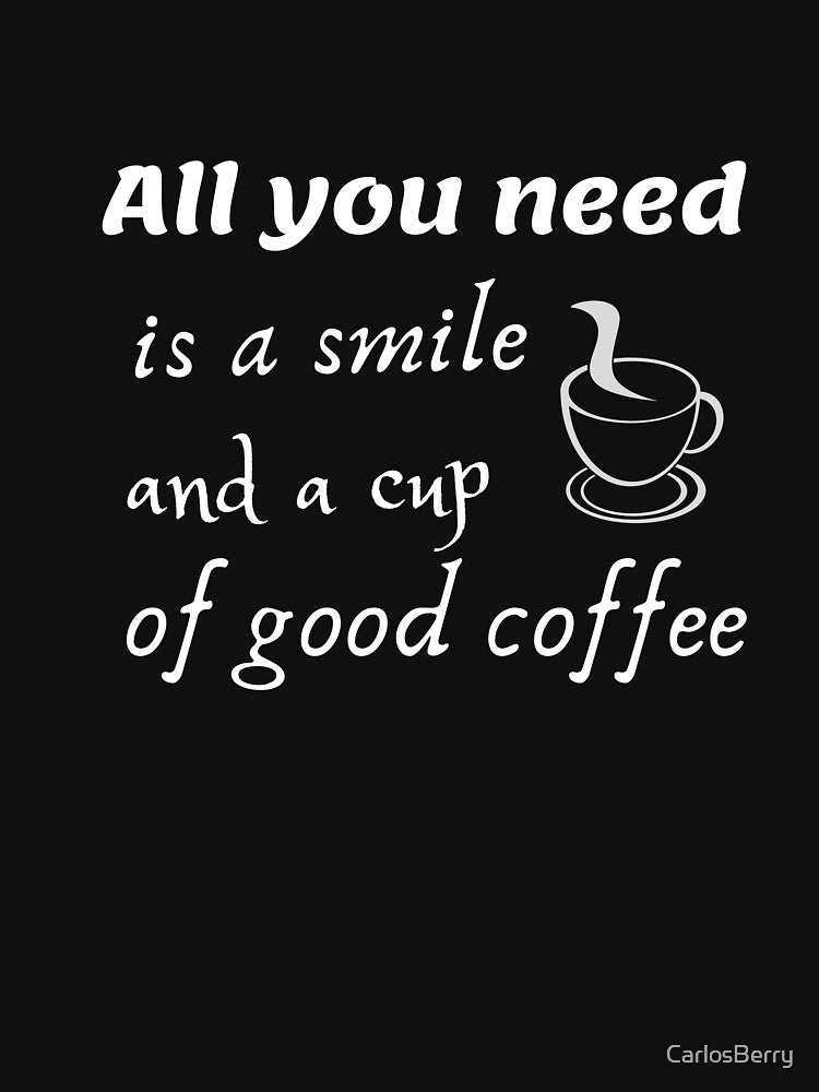 Smile and Coffeee | Gift for coffee lover | Best coffee quote by CarlosBerry T-Shirts, Hoodie, Sweatshirt (Image 3)