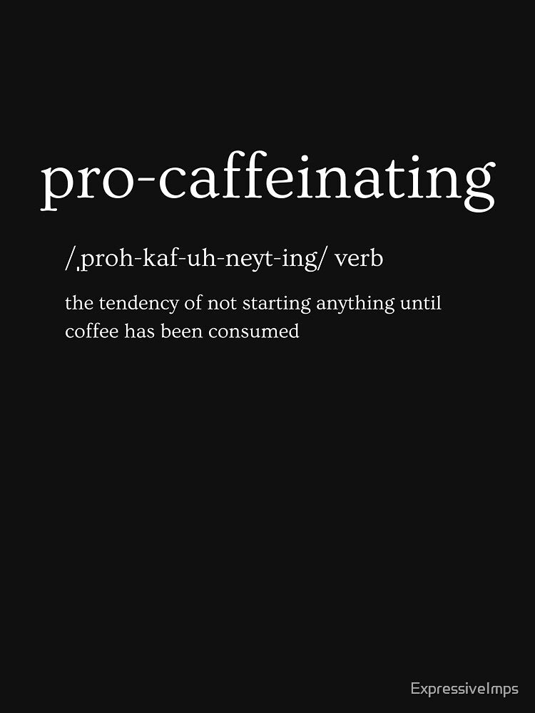 Pro-caffeinating by Expressive Imprints T-Shirts, Hoodie, Sweatshirt | BlankRebels.com (Image 3)