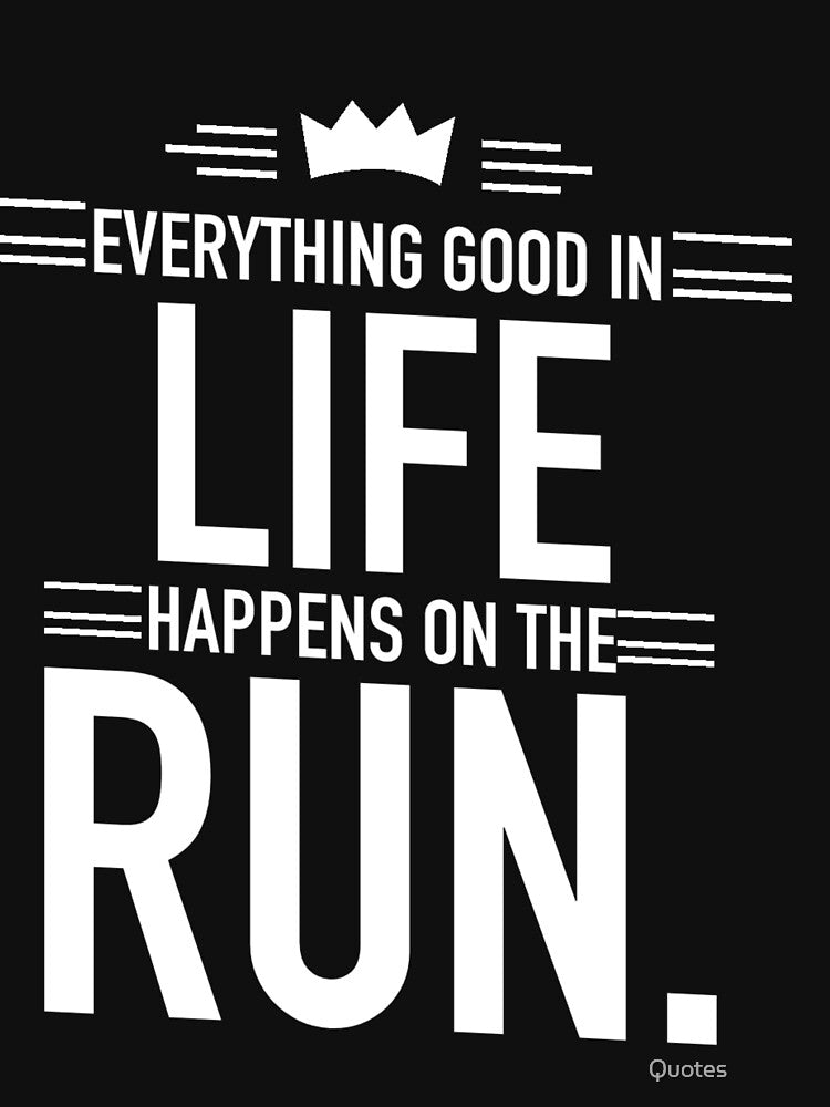 Everything good in life happens on the run. Funny Running Quotes by Quotes ⭐⭐⭐⭐⭐ T-Shirts, Hoodie, Sweatshirt (Image 3)