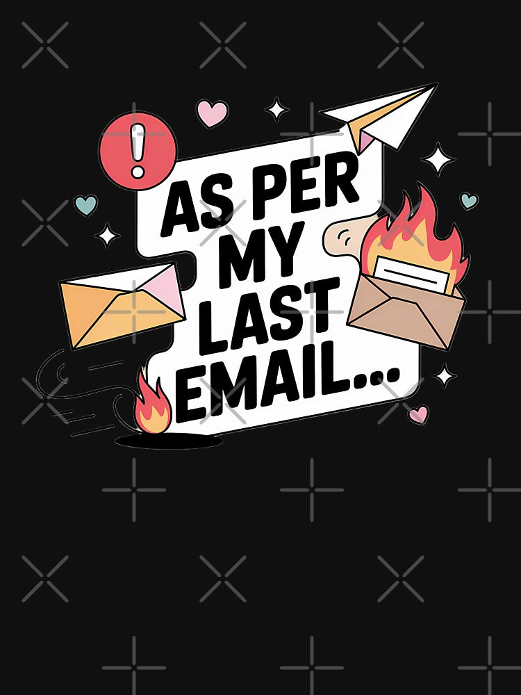 As Per My Last Email Sticker | Funny Passive Aggressive Office Humor by Reugba