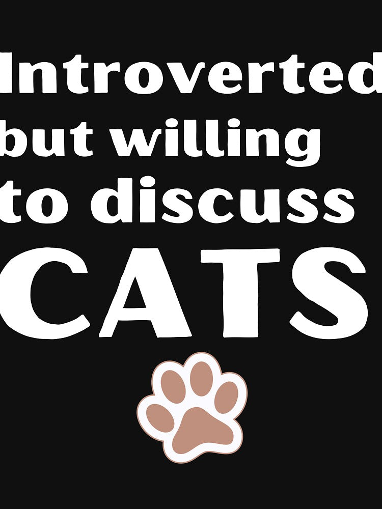 Introverted But Willing To Discuss Cats Funny Introvert Tshirt by OldSkullDesigns