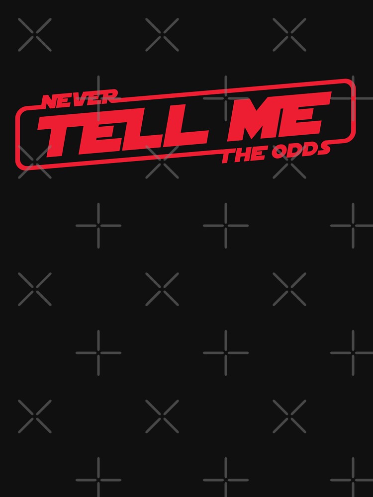 Never Tell Me The Odds by Cine Store Merch T-Shirts, Hoodie, Sweatshirt | BlankRebels.com (Image 2)