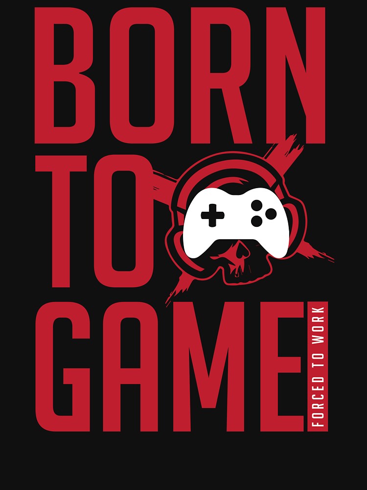 Born To Game by Shaikh Masudur Rahman T-Shirts, Hoodie, Sweatshirt | BlankRebels.com (Image 3)