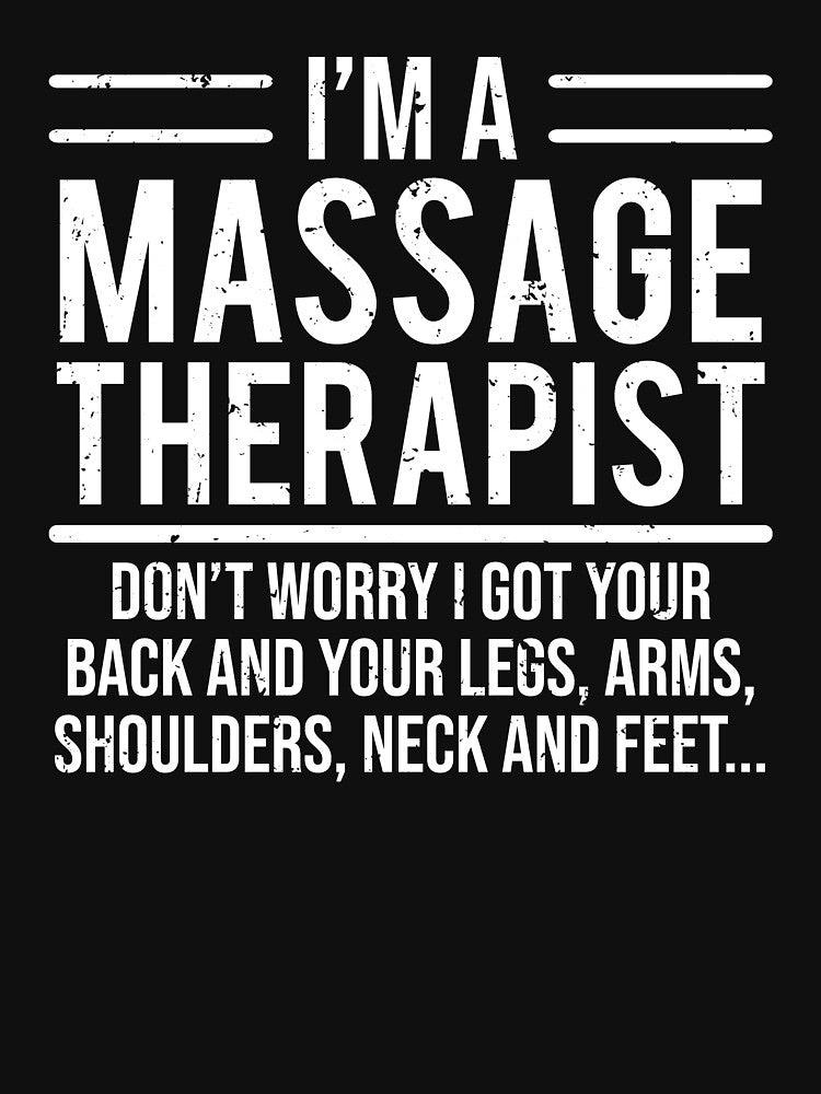 Funny Massage Therapist Back Legs Arms T-shirt by zcecmza