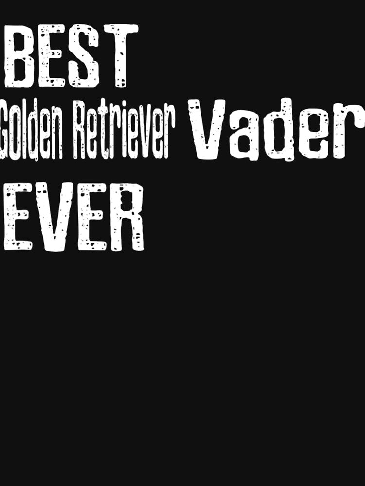 Best Golden Retriever Vader Ever Funny Sarcastic by NiceStore095 T-Shirts, Hoodie, Sweatshirt | BlankRebels.com (Image 3)