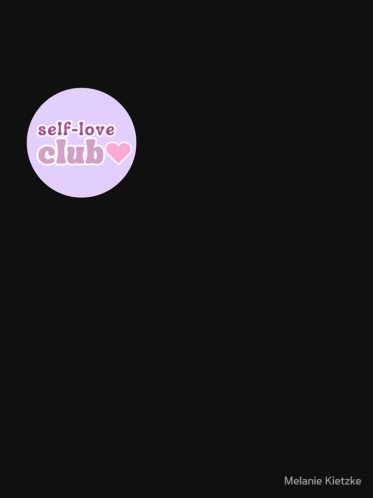 self-love club by Melanie Kietzke T-Shirts, Hoodie, Sweatshirt | BlankRebels.com (Image 3)