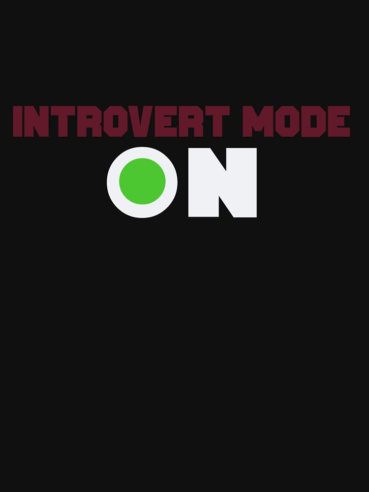 Introvert Mode : ON by Eitherious T-Shirts, Hoodie, Sweatshirt | BlankRebels.com (Image 3)