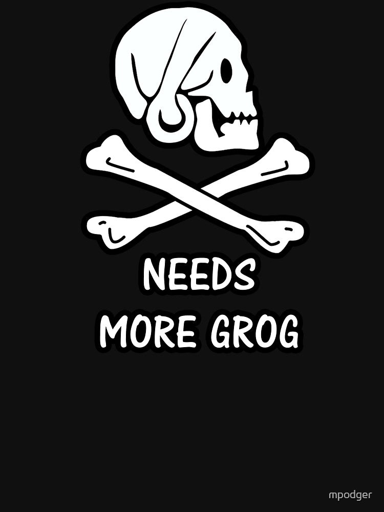 Pirate 18 NEEDS MORE GROG by mpodger T-Shirts, Hoodie, Sweatshirt | BlankRebels.com (Image 3)