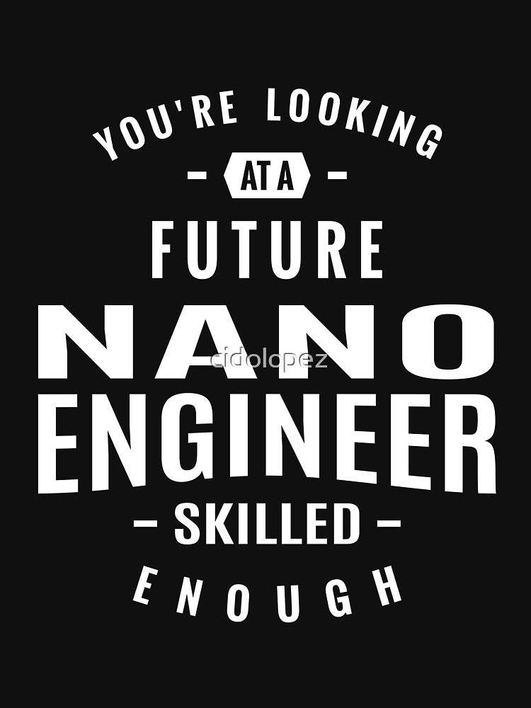 Nano Engineer by cidolopez T-Shirts, Hoodie, Sweatshirt | BlankRebels.com (Image 3)