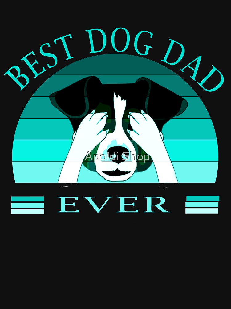 Best Dog Dad Ever Vintage Design by Apoldi Shop T-Shirts, Hoodie, Sweatshirt | BlankRebels.com (Image 3)