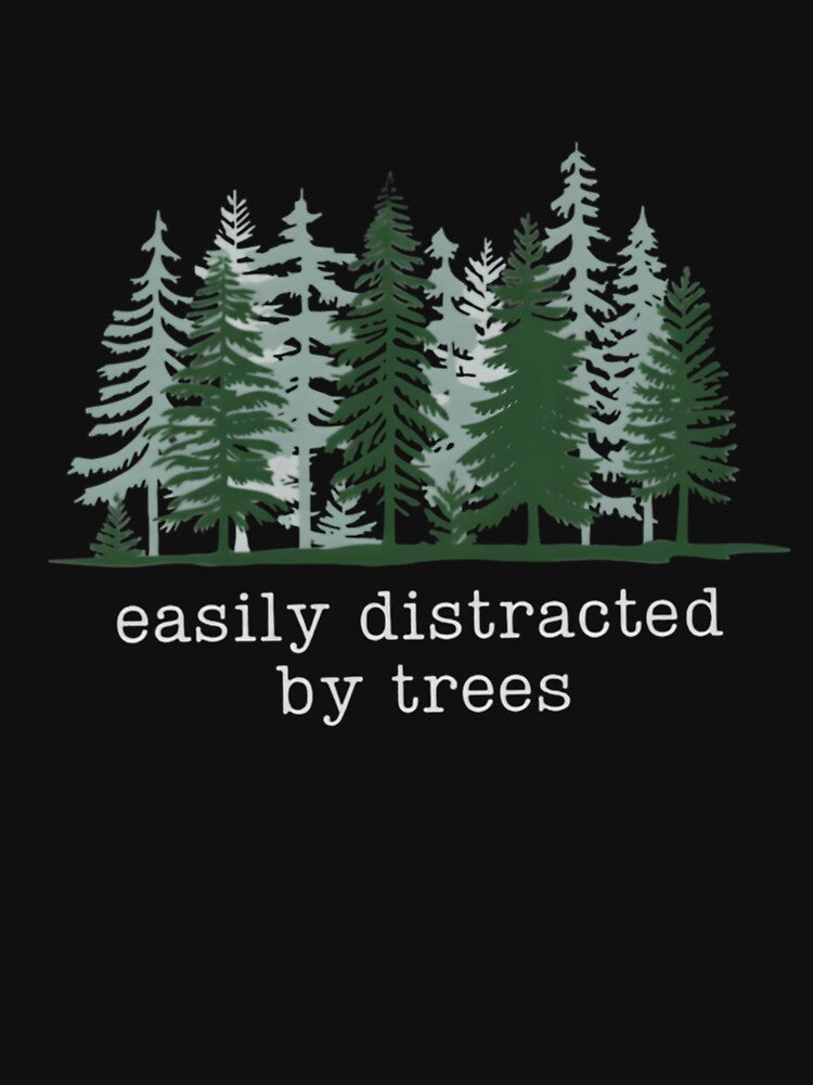 Easily Distracted Trees Pine Forest Outdoors Camping Hiking T-Shirts, Hoodie, Sweatshirt