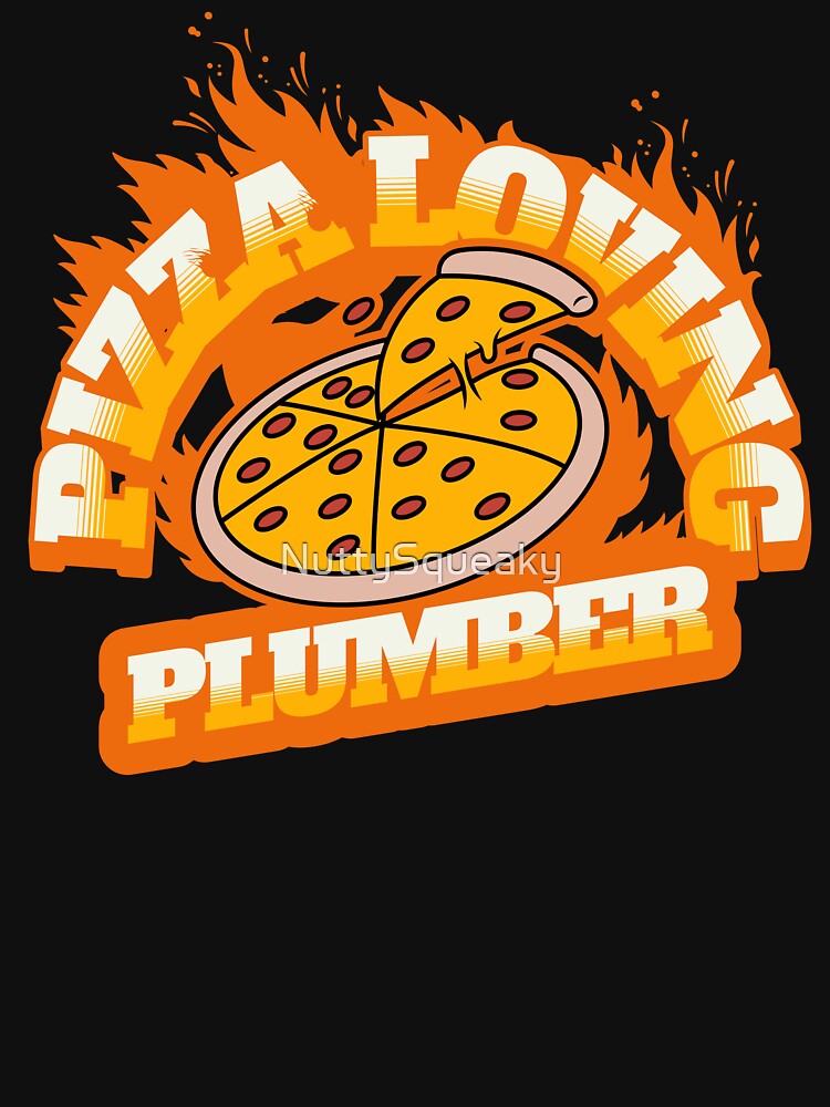 Pizza Loving Plumber by NuttySqueaky T-Shirts, Hoodie, Sweatshirt | BlankRebels.com (Image 3)