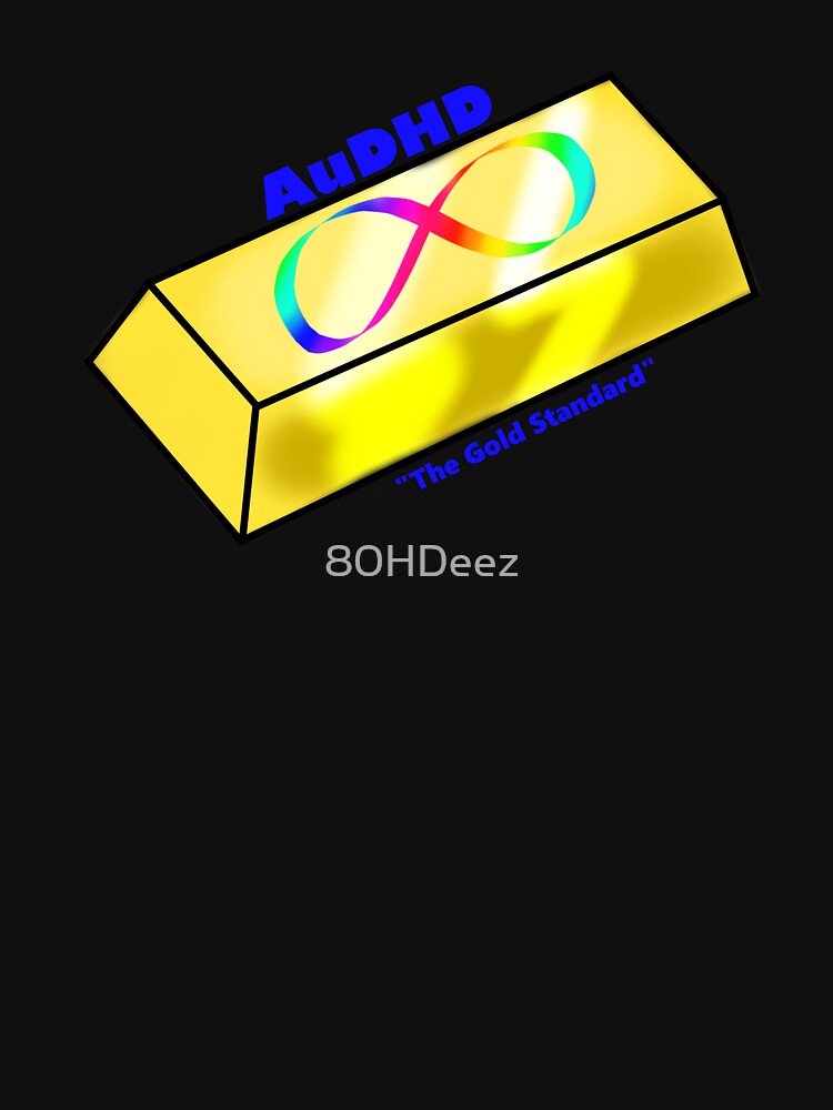 AuDHD: The Gold Standard by 80HDeez T-Shirts, Hoodie, Sweatshirt | BlankRebels.com (Image 3)