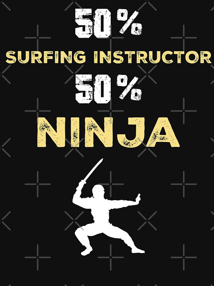50% Surfing Instructor 50% Ninja by AYOUCHKA T-Shirts, Hoodie, Sweatshirt | BlankRebels.com (Image 3)
