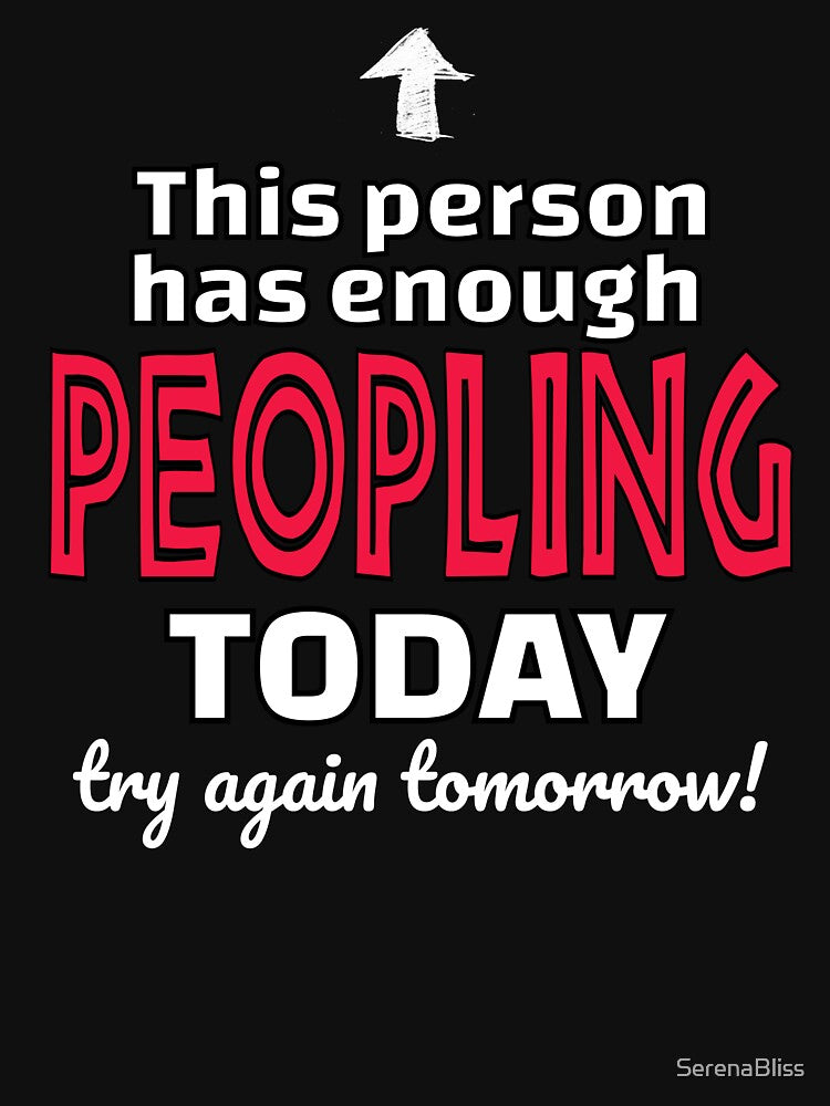 Introvert Tshirt, This Person Has Enough Peopling Today by SerenaBliss Hoodie, Sweatshirt | BlankRebels.com (Image 3)