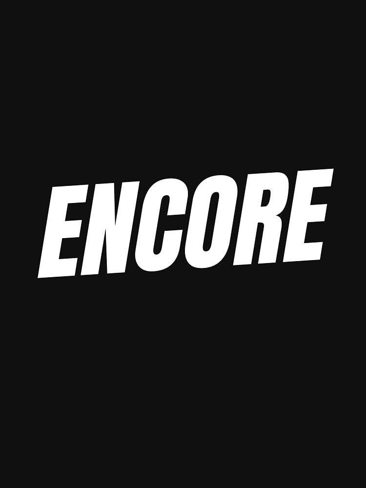 Encore – Minimalist typographic design by BoldWordsStudio T-Shirts, Hoodie, Sweatshirt | BlankRebels.com (Image 3)