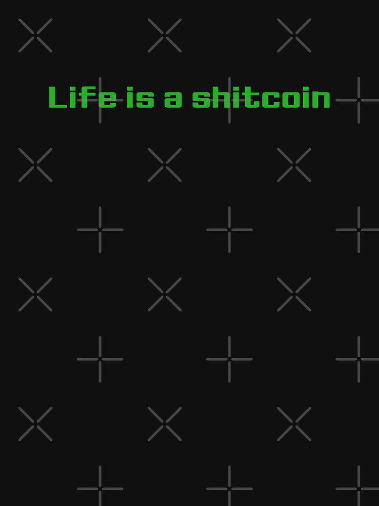 Life is a Shitcoin Funny Crypto Meme T-Shirt (Image 3)