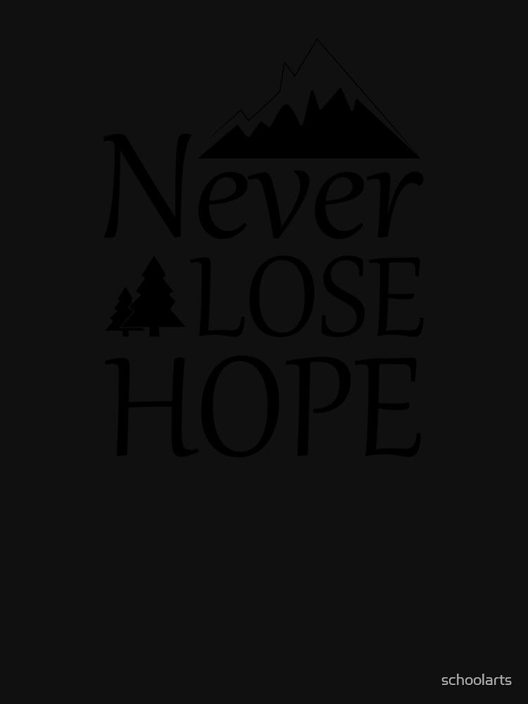 never lose hope by schoolarts T-Shirts, Hoodie, Sweatshirt | BlankRebels.com (Image 3)