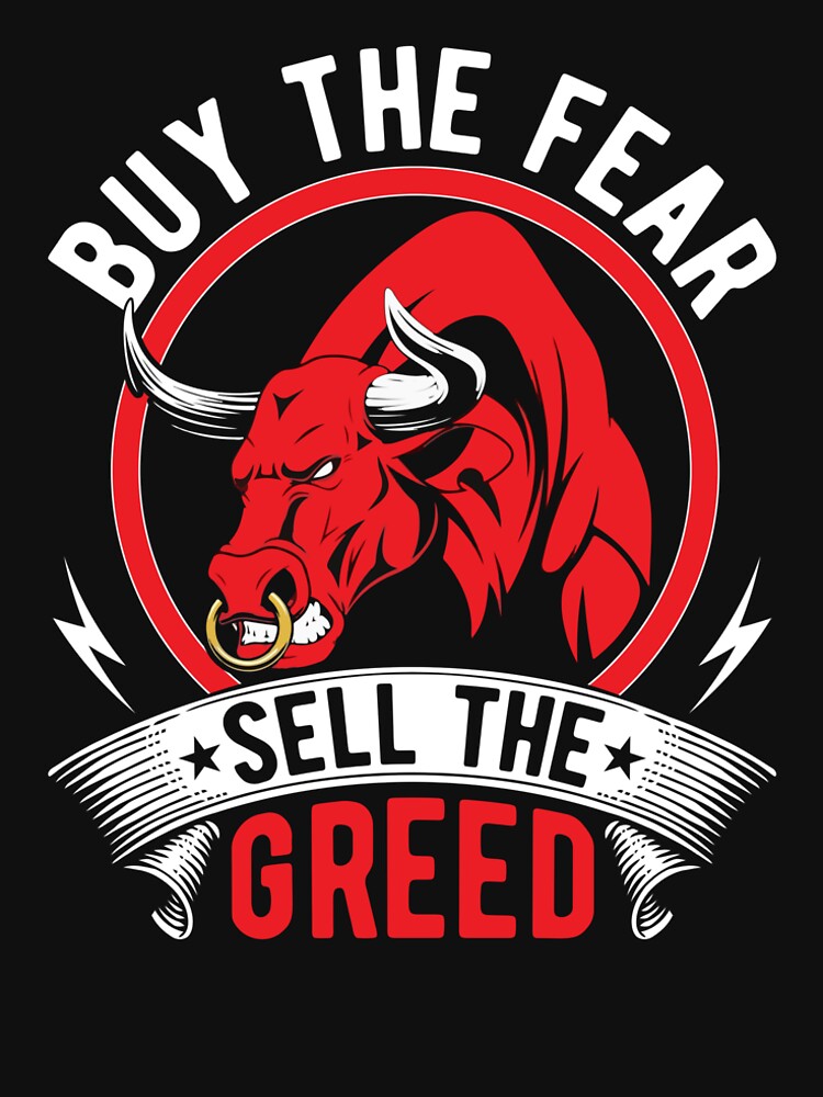 Buy The Fear Sell The Greed – Stock Market Bull Trader Quote T-Shirt | Investing Psychology Meme | Day Trading... (Image 2)