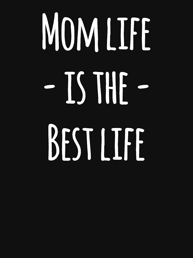 Mom life is the best life by alexmichel91 T-Shirts, Hoodie, Sweatshirt | BlankRebels.com (Image 3)