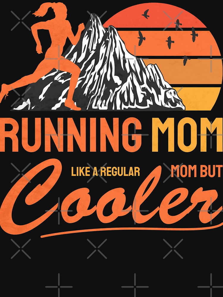 Running Mom Like a Regular Mom But Cooler Gift for mothers Runners by grinta2021 T-Shirts, Hoodie, Sweatshirt (Image 3)