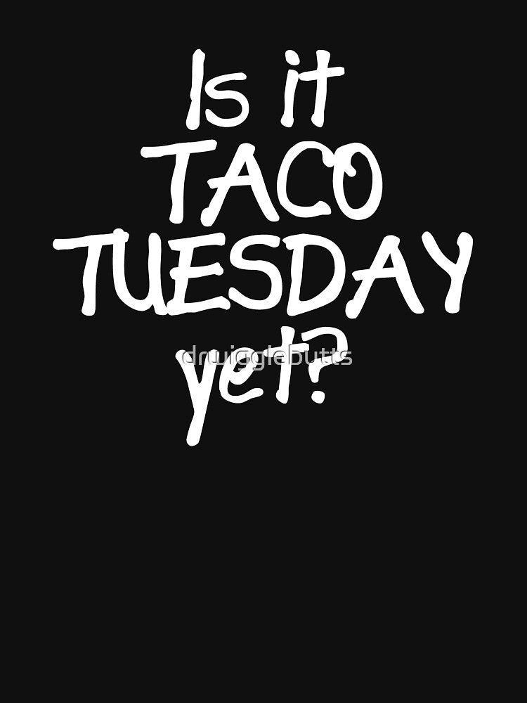 Funny Taco Tuesday Design Tacos Design Women by drwigglebutts T-Shirts, Hoodie, Sweatshirt | BlankRebels.com (Image 3)