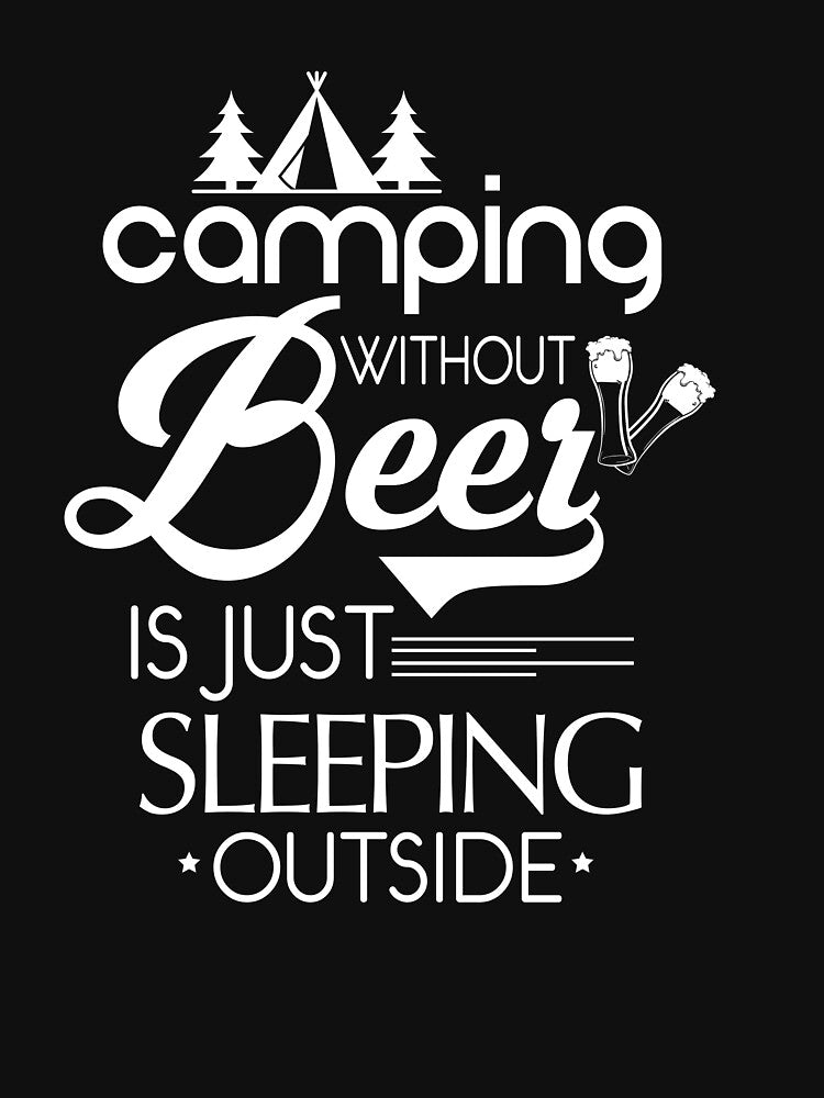 Camping Without Beer Is Just Sleeping Outside by Danny Cuevas T-Shirts, Hoodie, Sweatshirt | BlankRebels.com (Image 3)