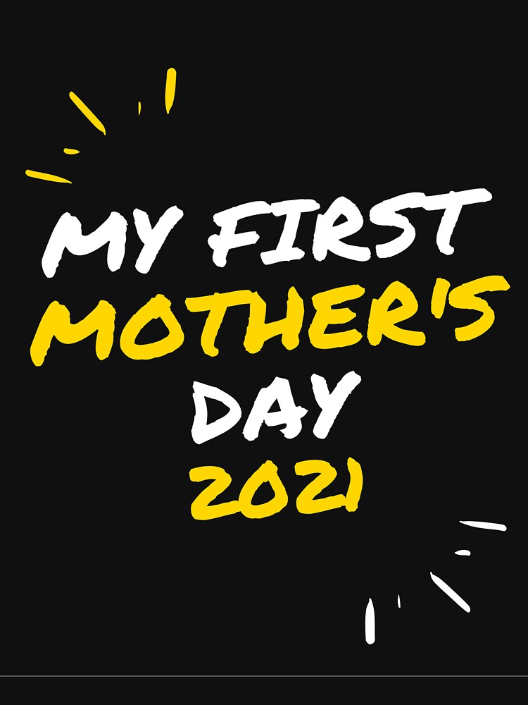 My First Mother's Day 2021 Mother's Day Gift T-Shirt by KugiArt ⭐⭐⭐⭐⭐