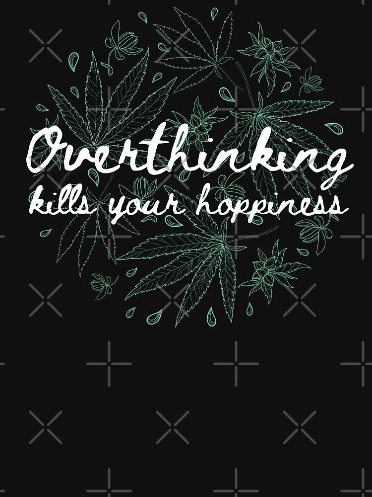 Overthinking Kills Your Happiness - Cool Motivational Inspirational Gift by mayamay0 T-Shirts, Hoodie, Sweatshirt (Image 3)