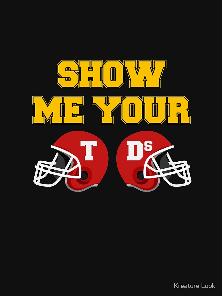 Show me your TDs | football accessories | football shirt | tailgate shirt | tailgate clothes | football gifts |... (Image 3)