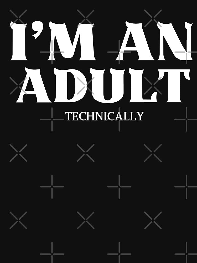 I'm an Adult Technically Funny Humor 18th Birthday Gift by ZACK ART T-Shirts, Hoodie, Sweatshirt | BlankRebels.com (Image 3)