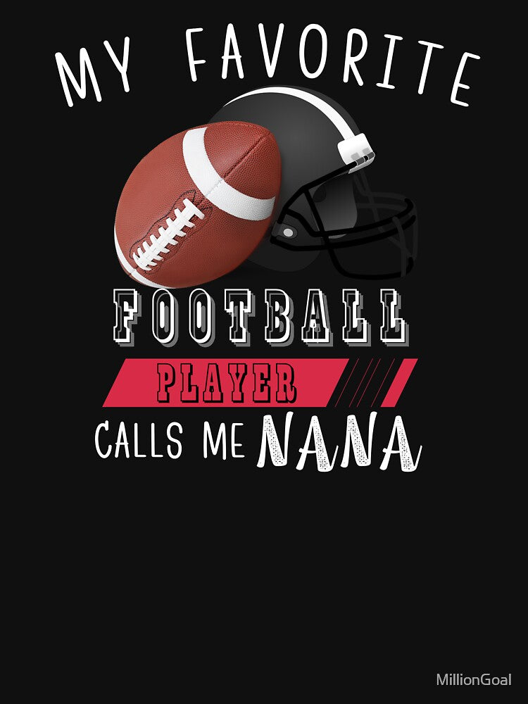 My Favorite Football Player Calls Me Nana Grandma Football by MillionGoal