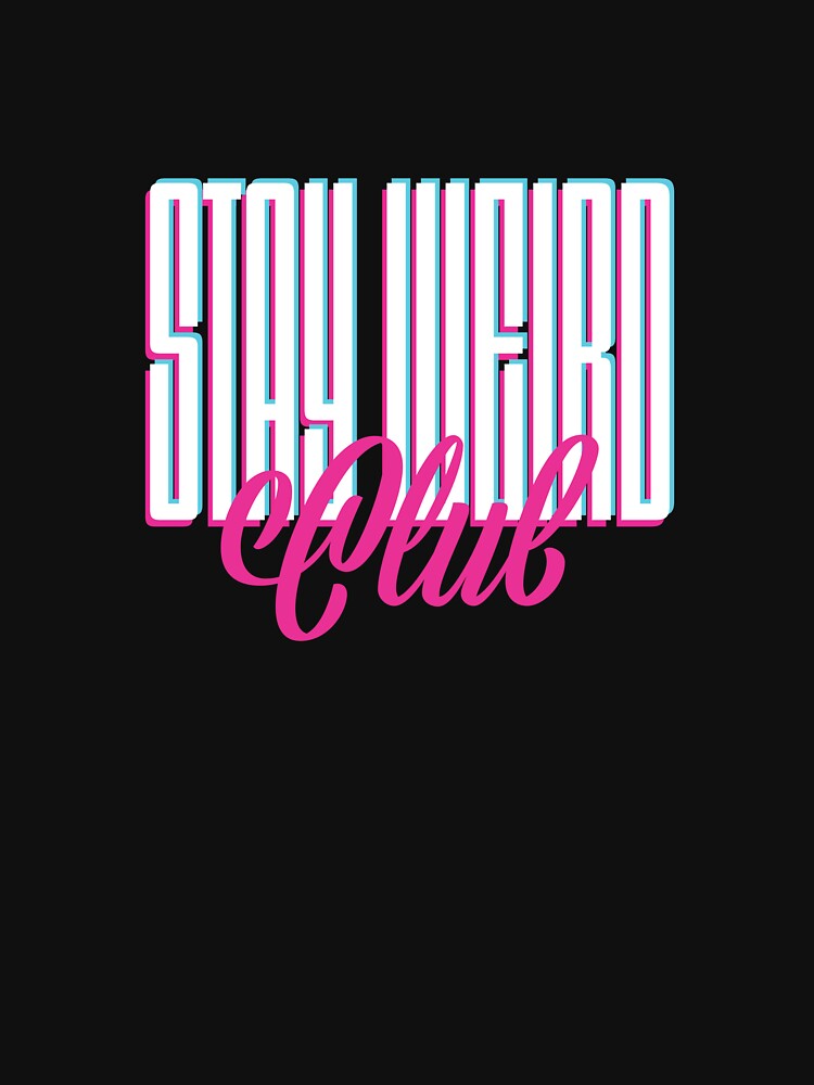Stay Weird Club by Karry Akiba Store T-Shirts, Hoodie, Sweatshirt | BlankRebels.com (Image 3)