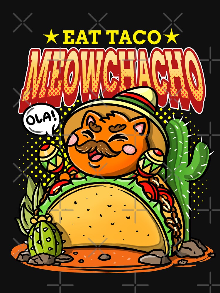 eat taco meowchacho by FRIDAE MUNDAE T-Shirts, Hoodie, Sweatshirt | BlankRebels.com (Image 3)