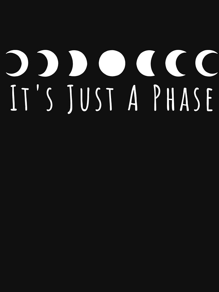 It's Just a Phase by Oceanarium T-Shirts, Hoodie, Sweatshirt | BlankRebels.com (Image 3)