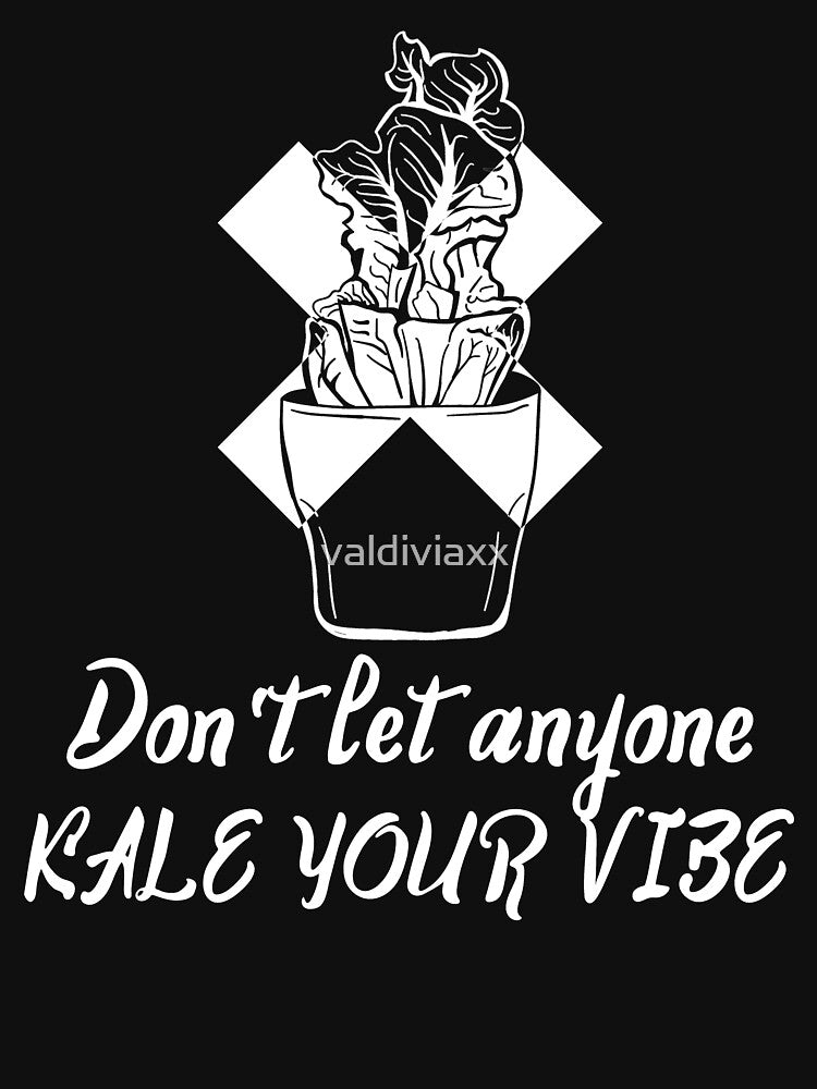 Dont let anyone kale your vibe by valdiviaxx T-Shirts, Hoodie, Sweatshirt | BlankRebels.com (Image 3)