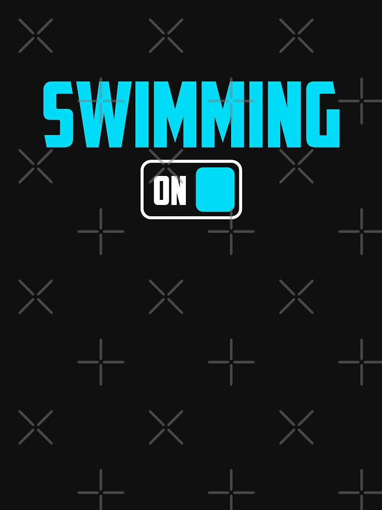 Swimming Mode ON by bylox T-Shirts, Hoodie, Sweatshirt | BlankRebels.com (Image 3)