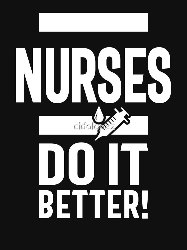 Exclusive Nurses Do It Better by cidolopez T-Shirts, Hoodie, Sweatshirt | BlankRebels.com (Image 3)