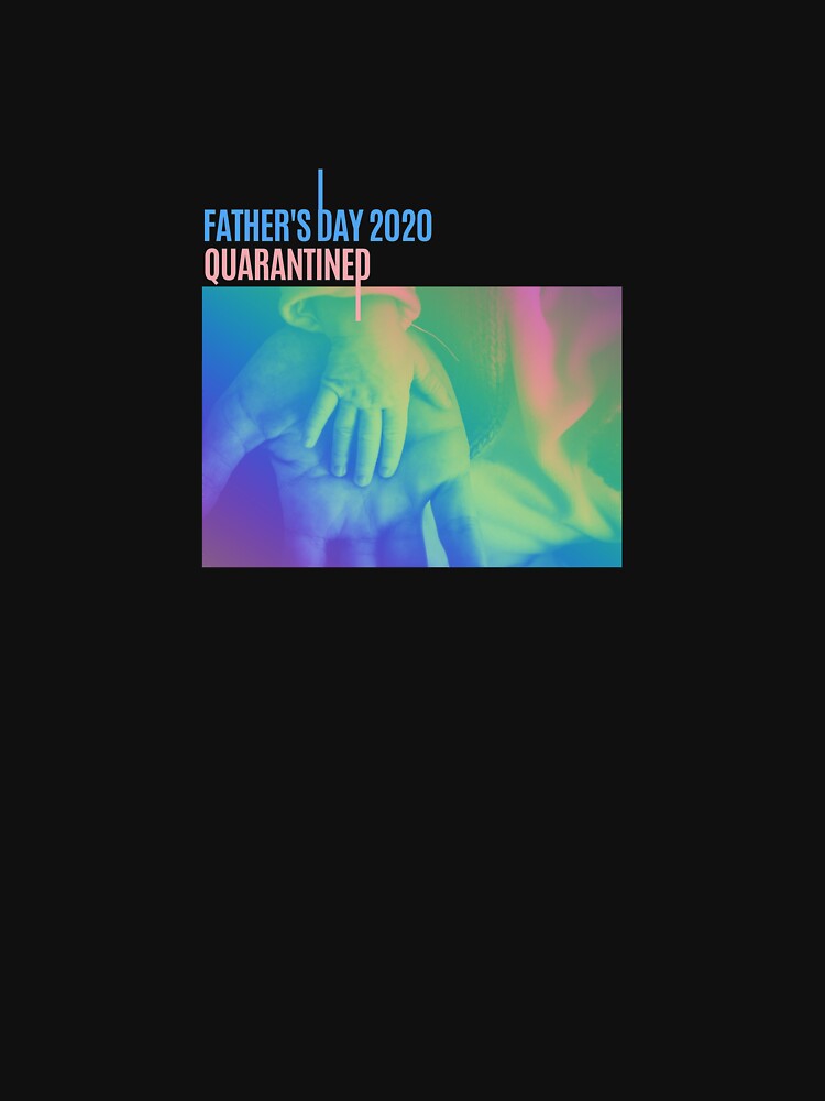 Father's Day 2020 Quarantined 3 Slim Fit T-Shirt by PODLAVADIA ⭐ ⭐ ⭐ ⭐ ⭐ Hoodie, Sweatshirt | BlankRebels.com (Image 3)