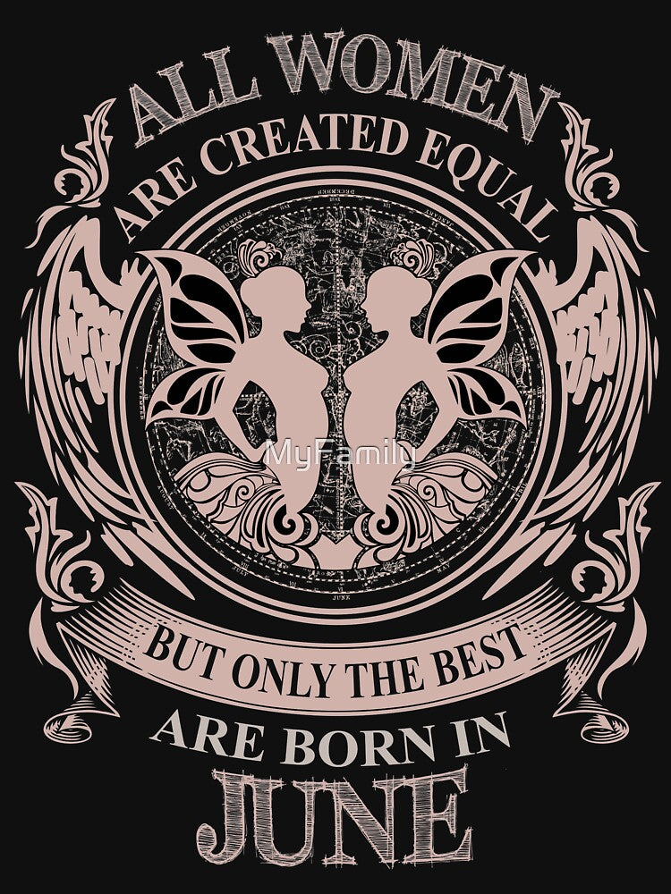 All Women are created equal but only the best are born in June by MyFamily T-Shirts, Hoodie, Sweatshirt (Image 2)