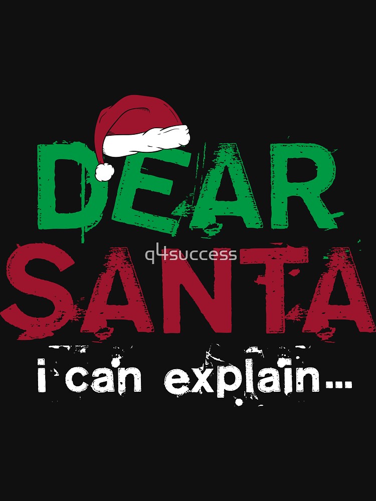 Dear Santa I Can Explain Christmas Holiday T Shirt Sale by q4success Hoodie, Sweatshirt | BlankRebels.com (Image 3)