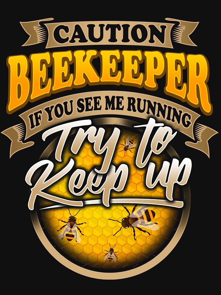 Beekeeper Funny T-Shirt TRY TO KEEP UP by omgsavariya Hoodie, Sweatshirt | BlankRebels.com (Image 3)
