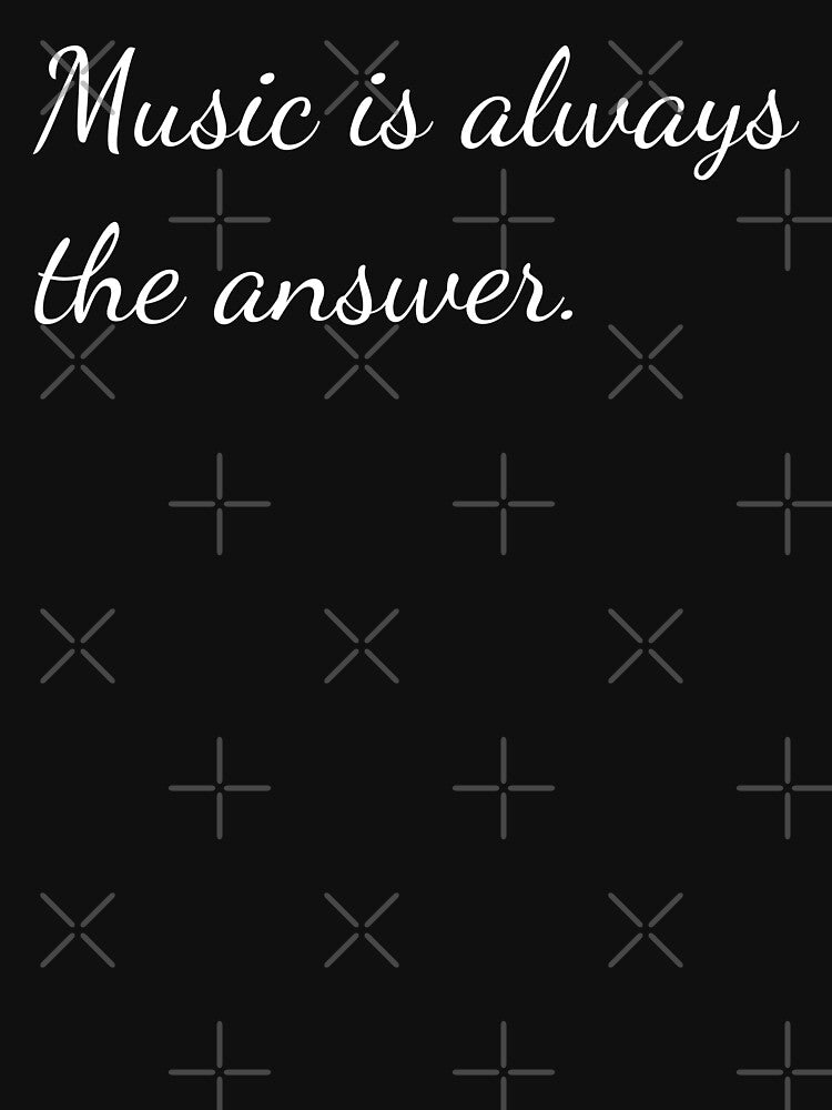 Music is always the answer by wittyprinttop T-Shirts, Hoodie, Sweatshirt | BlankRebels.com (Image 3)