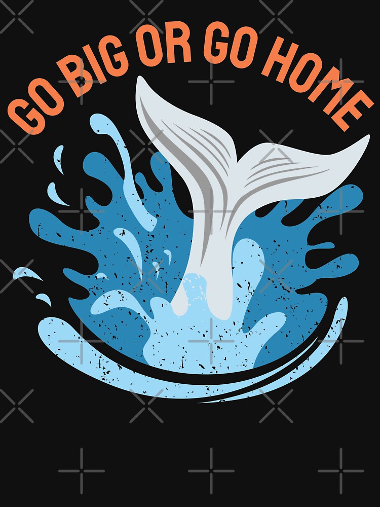 Vintage Go Big or Go Home by bylox T-Shirts, Hoodie, Sweatshirt | BlankRebels.com (Image 3)