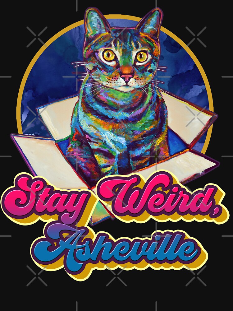 STAY WEIRD, ASHEVILLE Cosmic Cat in a Box by Robert Phelps by RobertPhelpsArt T-Shirts, Hoodie, Sweatshirt (Image 3)